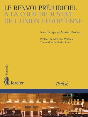 cover image of Le renvoi préjudiciel à la Cour de justice de l'Union européenne